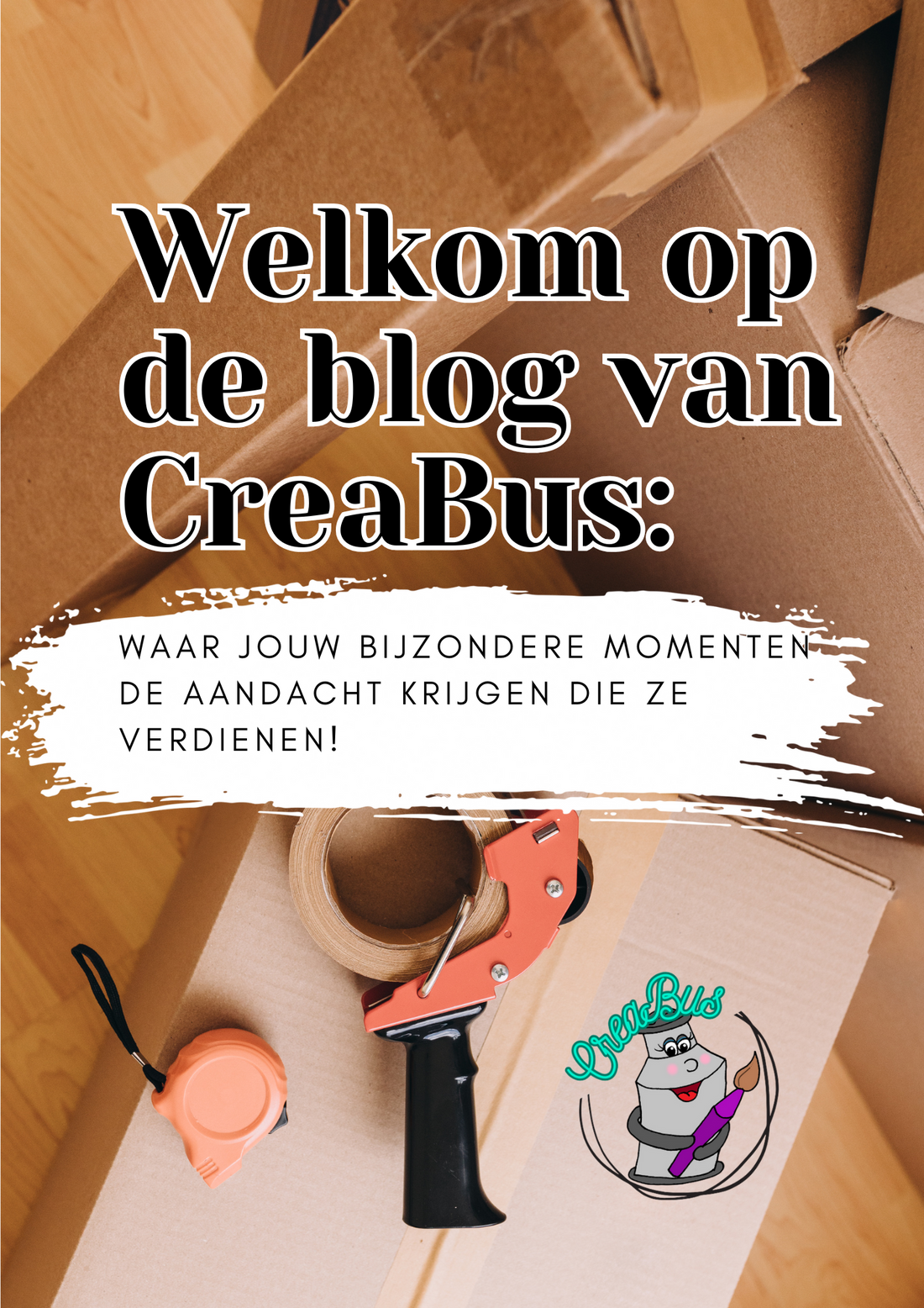 Welkom op de blog van CreaBus: Waar jouw bijzondere momenten de aandacht krijgen die ze verdienen!